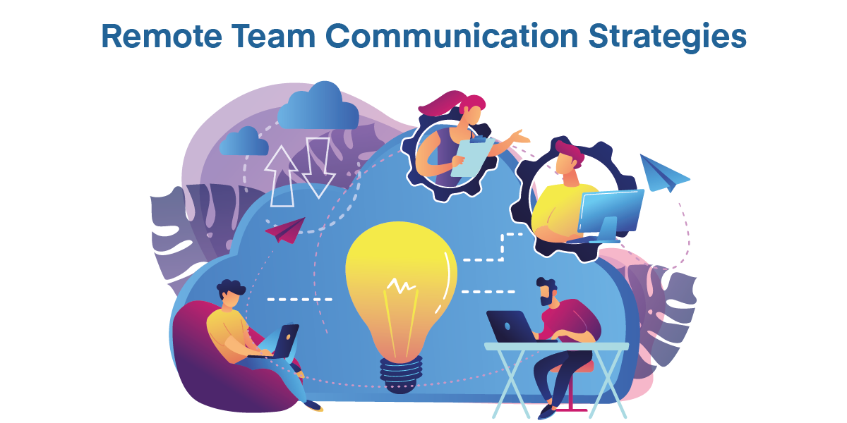 5 Essential Remote Team Communication Strategies Strategies You Need To Know