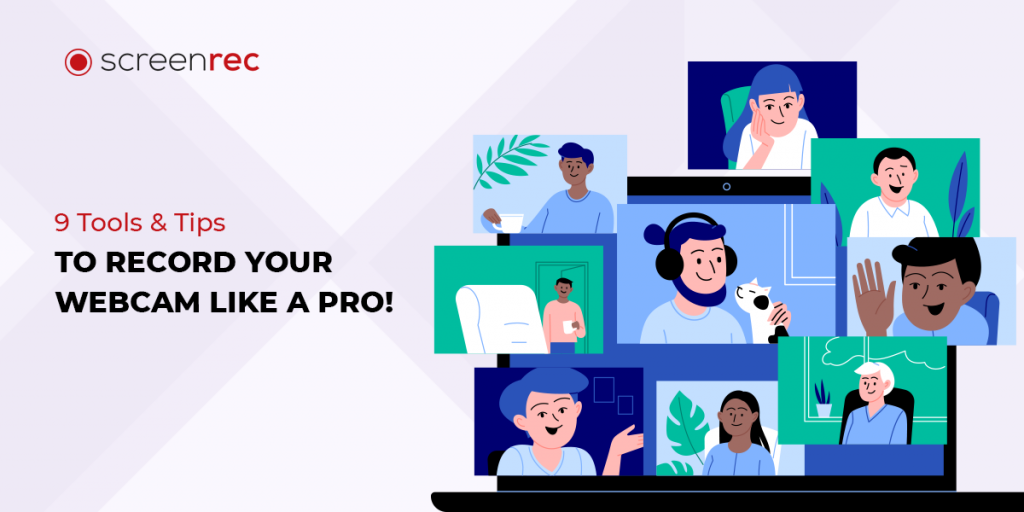 Top 9 Webcam Recording Software + 3 Pro Tips For The Perfect Video